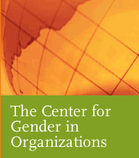 The Center for Gender in Organizations
